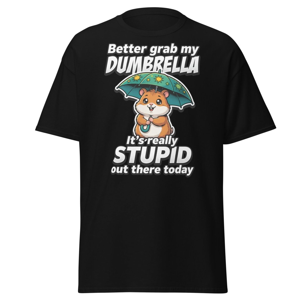 Funny Dumbrella Hamster T-Shirt – Stupid Weather Pun Tee - Black - TeeRipple