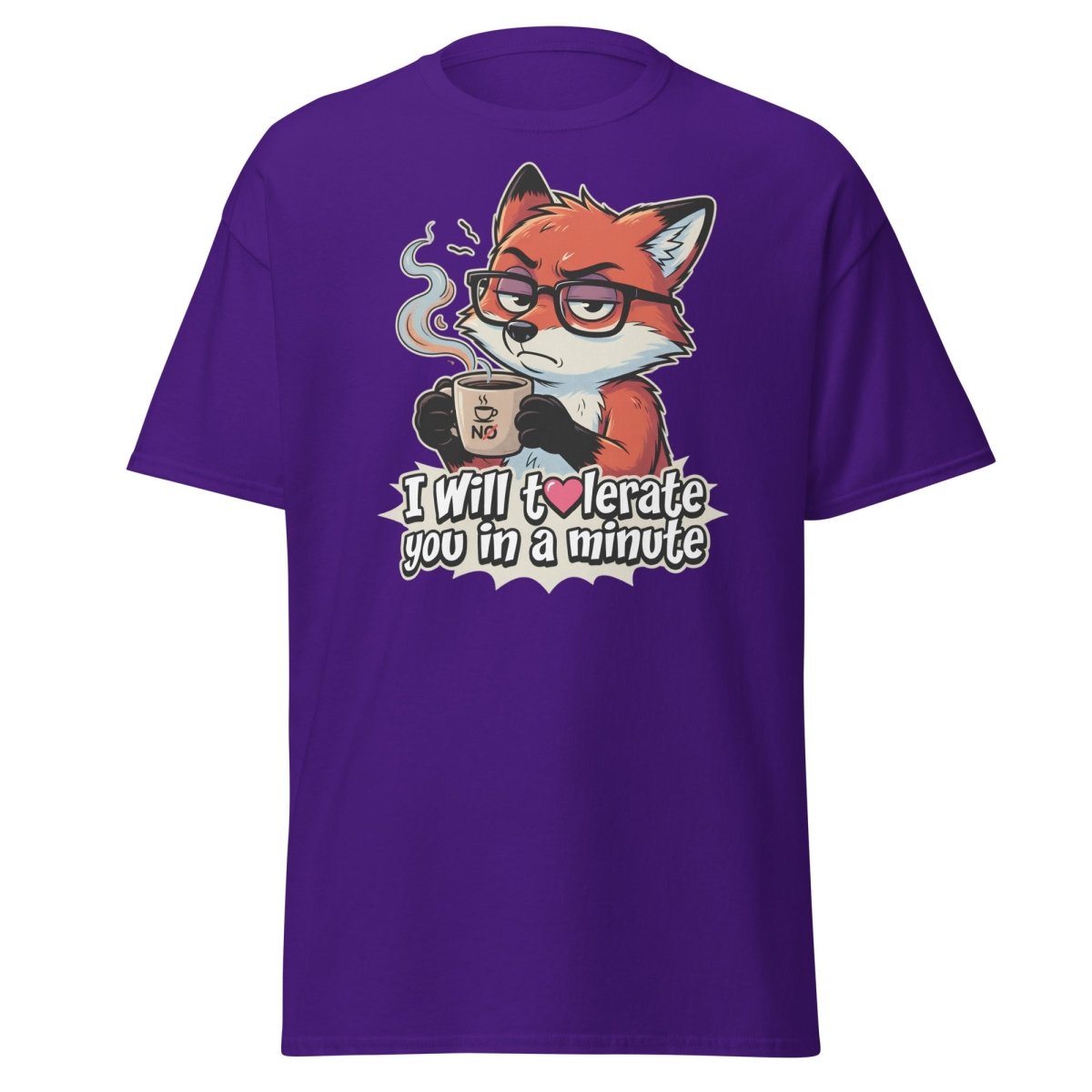 Funny Fox Coffee T-Shirt - I Will Tolerate You In A Minute - Purple - TeeRipple