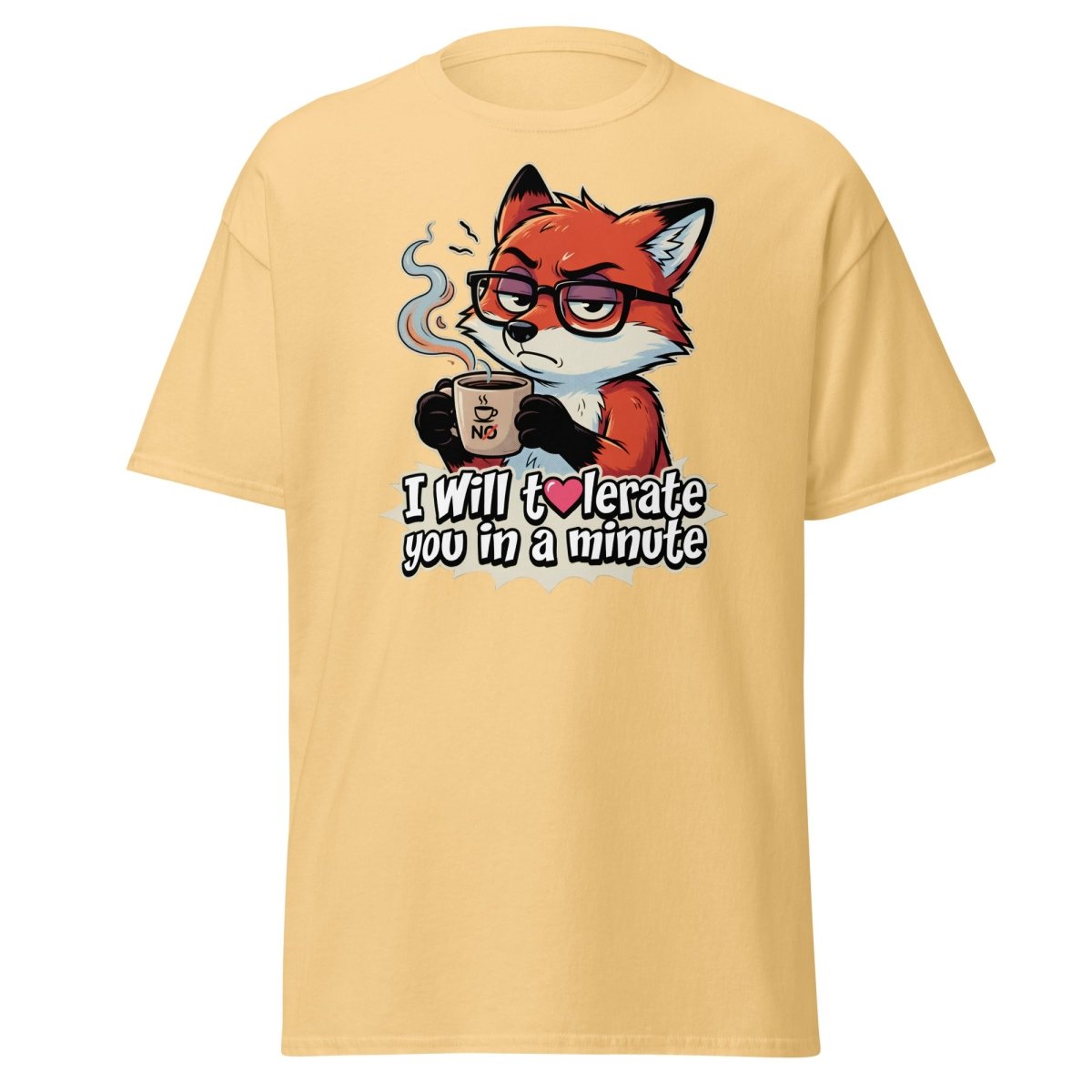 Funny Fox Coffee T-Shirt - I Will Tolerate You In A Minute - Yellow Haze - TeeRipple