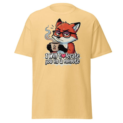 Funny Fox Coffee T-Shirt - I Will Tolerate You In A Minute - Yellow Haze - TeeRipple