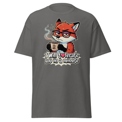 Funny Fox Coffee T-Shirt - I Will Tolerate You In A Minute - Charcoal - TeeRipple