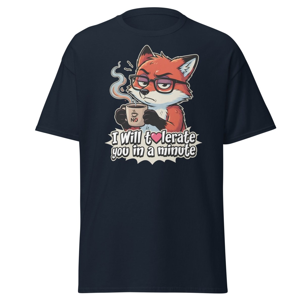 Funny Fox Coffee T-Shirt - I Will Tolerate You In A Minute - Navy - TeeRipple