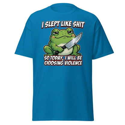 Funny Frog "Choosing Violence" T-Shirt | Slept Like Shit - Sapphire - TeeRipple