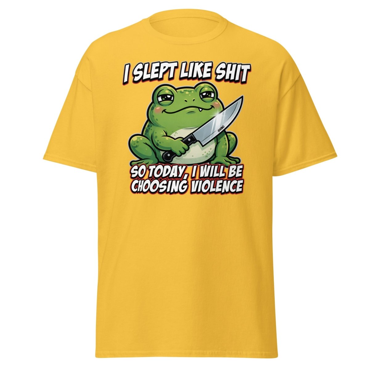 Funny Frog "Choosing Violence" T-Shirt | Slept Like Shit - Daisy - TeeRipple