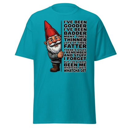 Funny Gnome T-Shirt I've Been Gooder Badder Thinner Fatter - Tropical Blue - TeeRipple