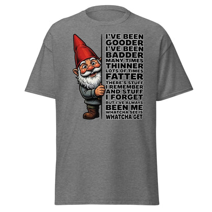 Funny Gnome T-Shirt I've Been Gooder Badder Thinner Fatter - Graphite Heather - TeeRipple