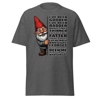 Funny Gnome T-Shirt I've Been Gooder Badder Thinner Fatter - Dark Heather - TeeRipple
