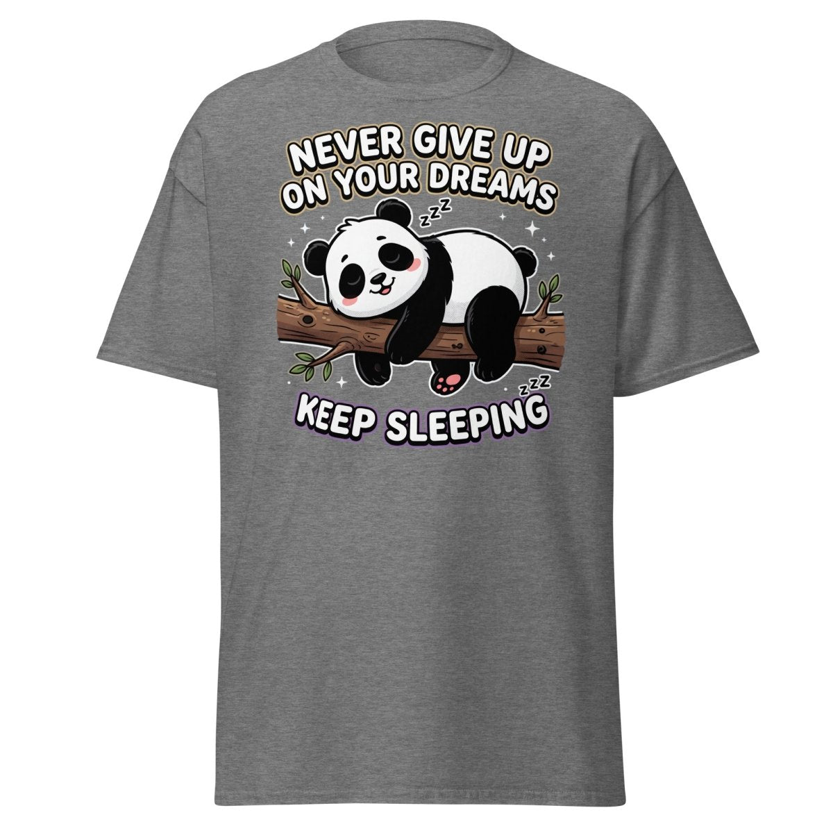 Funny Lazy Panda "Never Give Up Keep Sleeping" T-Shirt - Graphite Heather - TeeRipple