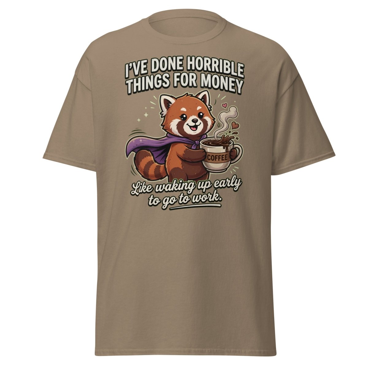 Funny Red Panda Coffee T-Shirt - Horrible Things For Money - Brown Savana - TeeRipple