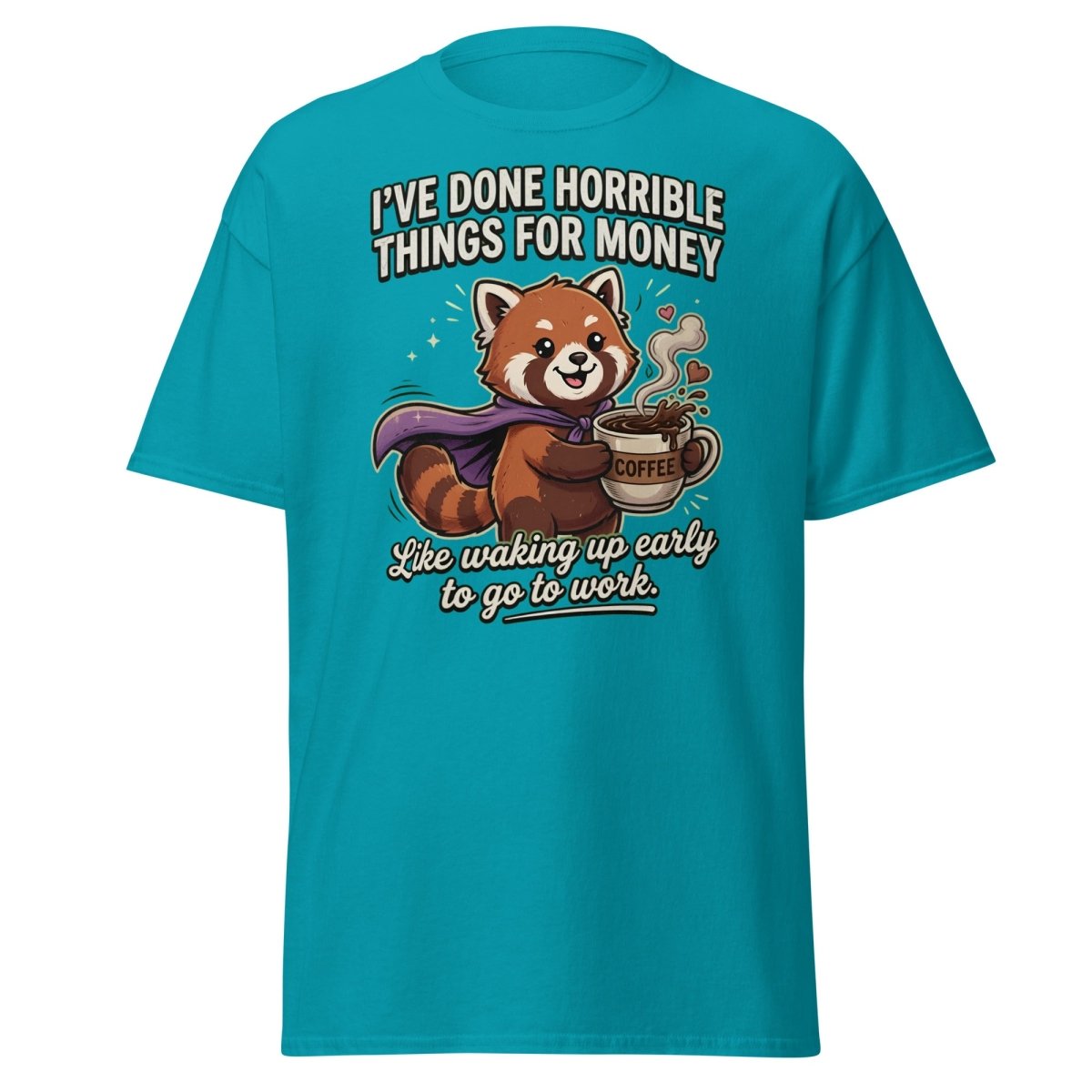 Funny Red Panda Coffee T-Shirt - Horrible Things For Money - Tropical Blue - TeeRipple