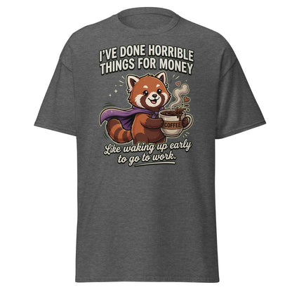 Funny Red Panda Coffee T-Shirt - Horrible Things For Money - Dark Heather - TeeRipple