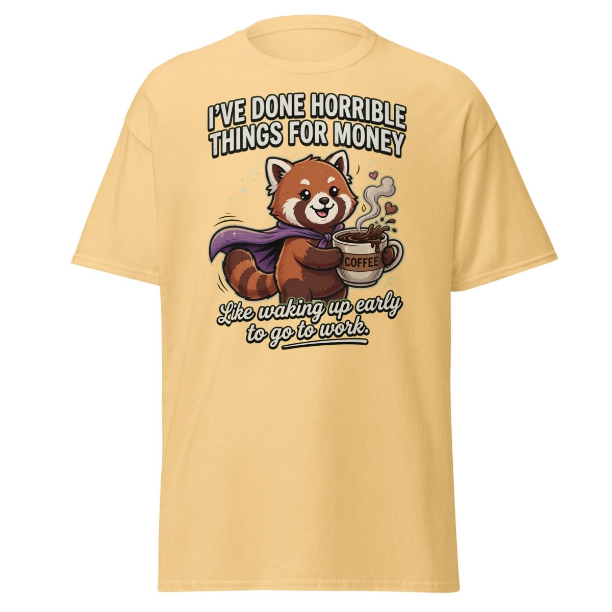 Funny Red Panda Coffee T-Shirt - Horrible Things For Money - Yellow Haze - TeeRipple