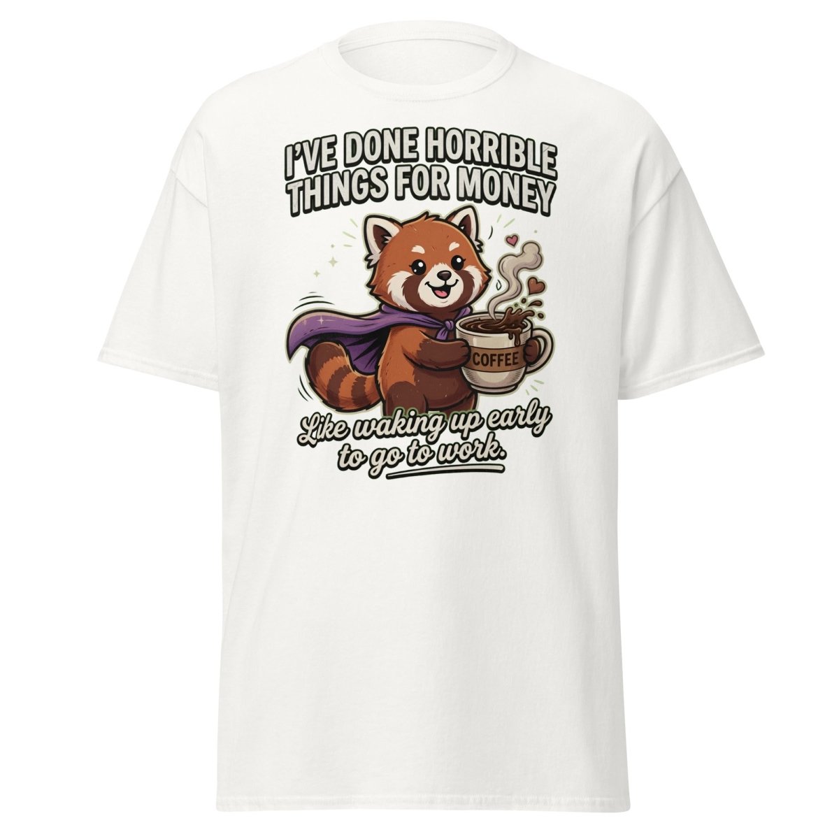 Funny Red Panda Coffee T-Shirt - Horrible Things For Money - White - TeeRipple