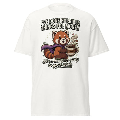Funny Red Panda Coffee T-Shirt - Horrible Things For Money - White - TeeRipple