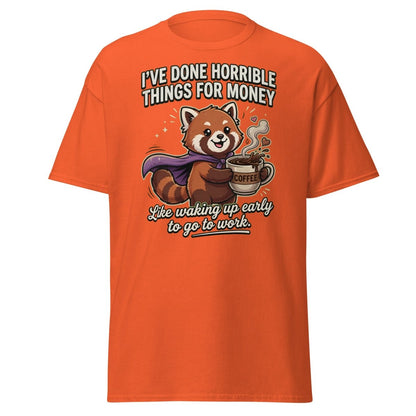 Funny Red Panda Coffee T-Shirt - Horrible Things For Money - Orange - TeeRipple