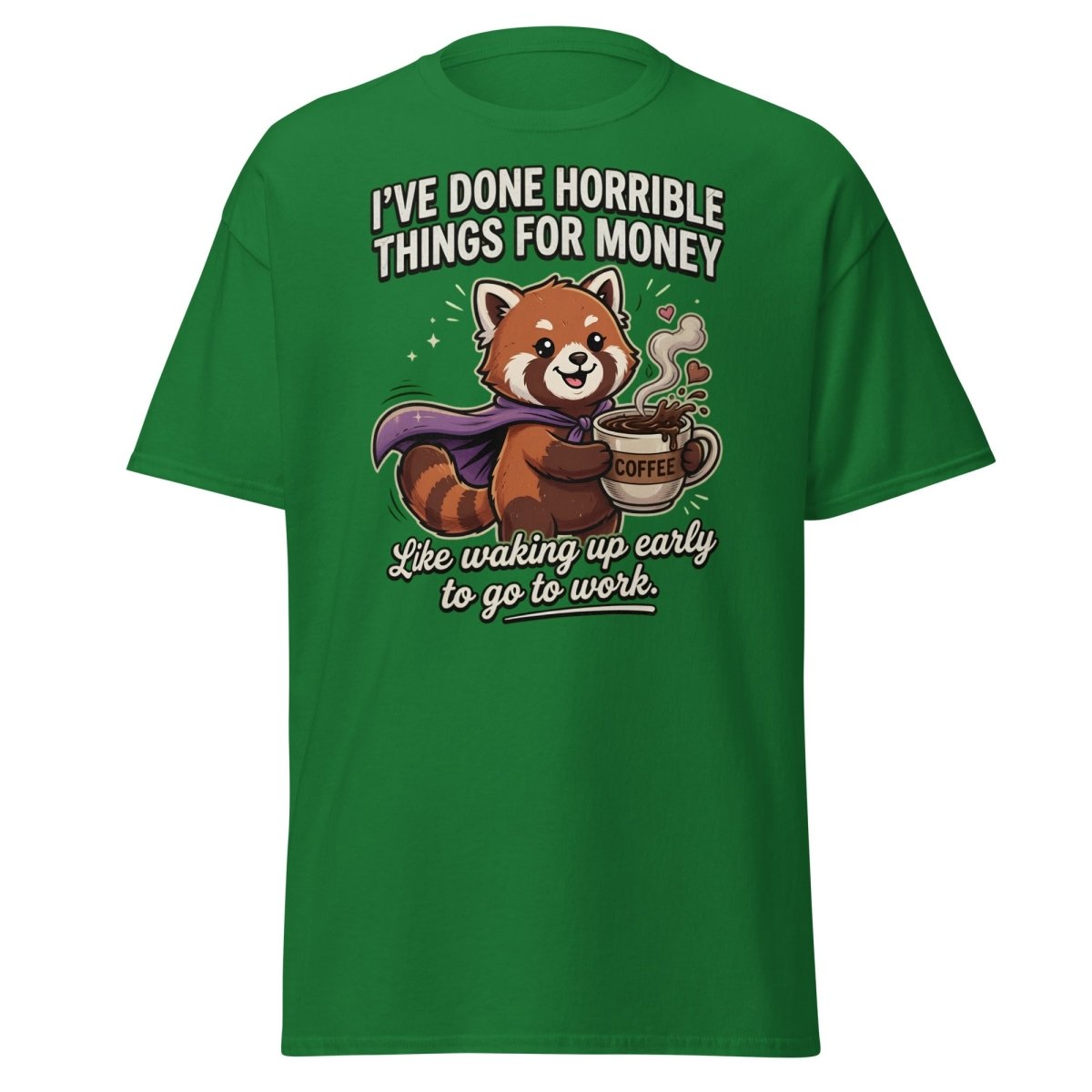 Funny Red Panda Coffee T-Shirt - Horrible Things For Money - Turf Green - TeeRipple
