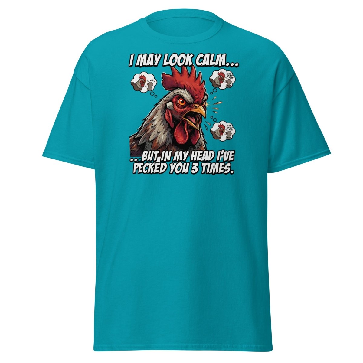 Funny Rooster T-Shirt - I May Look Calm But I've Pecked You 3 Times - Tropical Blue - TeeRipple