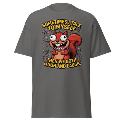 Funny Squirrel Talk To Myself T-Shirt | Sarcastic Humor Tee - Charcoal - TeeRipple