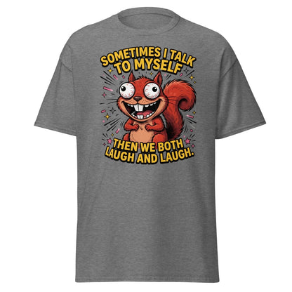 Funny Squirrel Talk To Myself T-Shirt | Sarcastic Humor Tee - Graphite Heather - TeeRipple