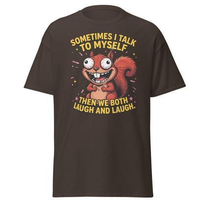 Funny Squirrel Talk To Myself T-Shirt | Sarcastic Humor Tee - Dark Chocolate - TeeRipple