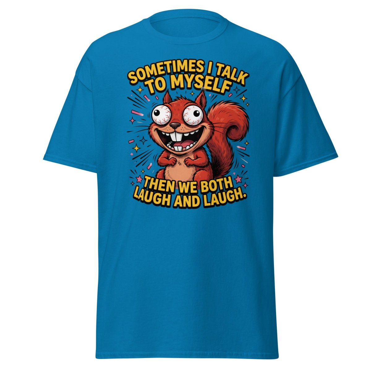 Funny Squirrel Talk To Myself T-Shirt | Sarcastic Humor Tee - Sapphire - TeeRipple