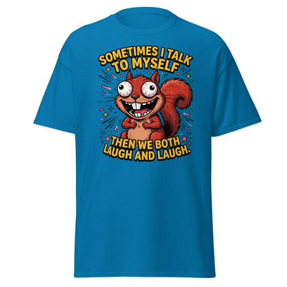 Funny Squirrel Talk To Myself T-Shirt | Sarcastic Humor Tee - Sapphire - TeeRipple