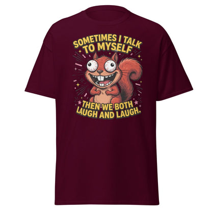 Funny Squirrel Talk To Myself T-Shirt | Sarcastic Humor Tee - Maroon - TeeRipple