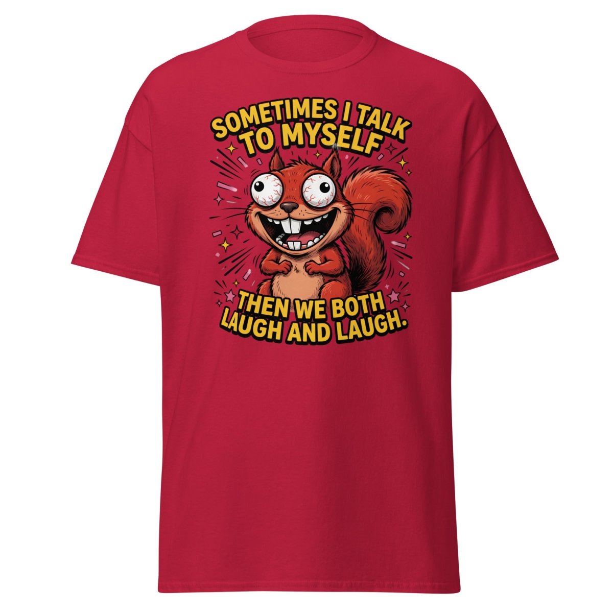 Funny Squirrel Talk To Myself T-Shirt | Sarcastic Humor Tee - Cardinal - TeeRipple