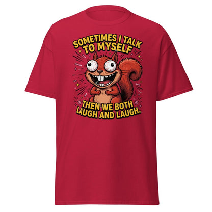 Funny Squirrel Talk To Myself T-Shirt | Sarcastic Humor Tee - Cardinal - TeeRipple