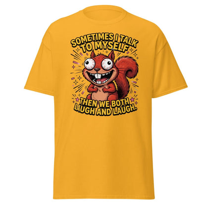 Funny Squirrel Talk To Myself T-Shirt | Sarcastic Humor Tee - Gold - TeeRipple