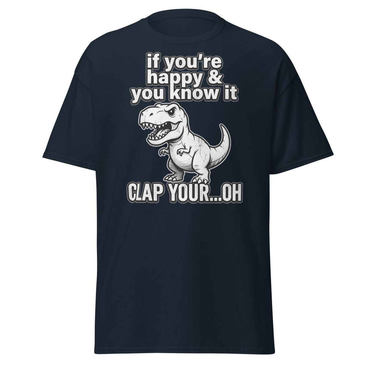 Funny T-Rex Clap Your...Oh T-Shirt – Short Arms Song Meme - Navy - TeeRipple