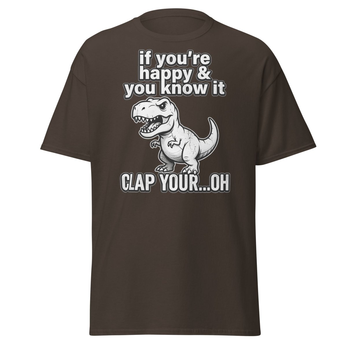 Funny T-Rex Clap Your...Oh T-Shirt – Short Arms Song Meme - Dark Chocolate - TeeRipple