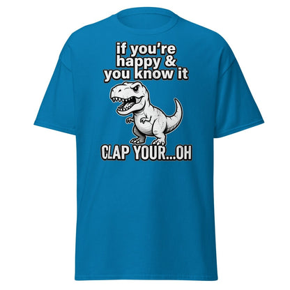 Funny T-Rex Clap Your...Oh T-Shirt – Short Arms Song Meme - Sapphire - TeeRipple