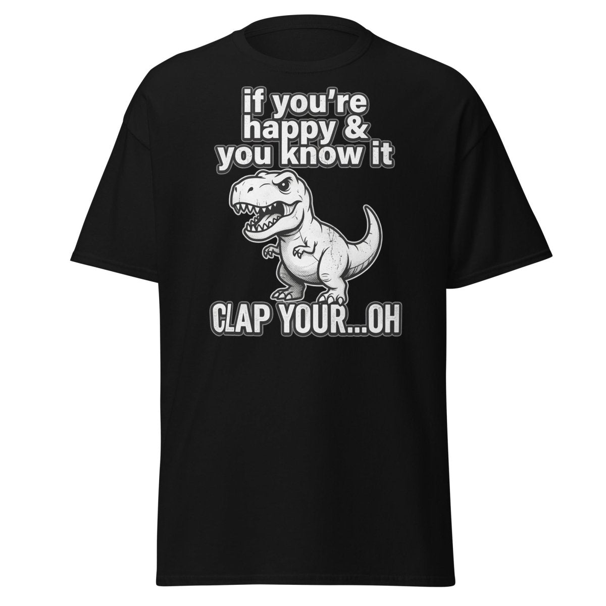 Funny T-Rex Clap Your...Oh T-Shirt – Short Arms Song Meme - Black - TeeRipple