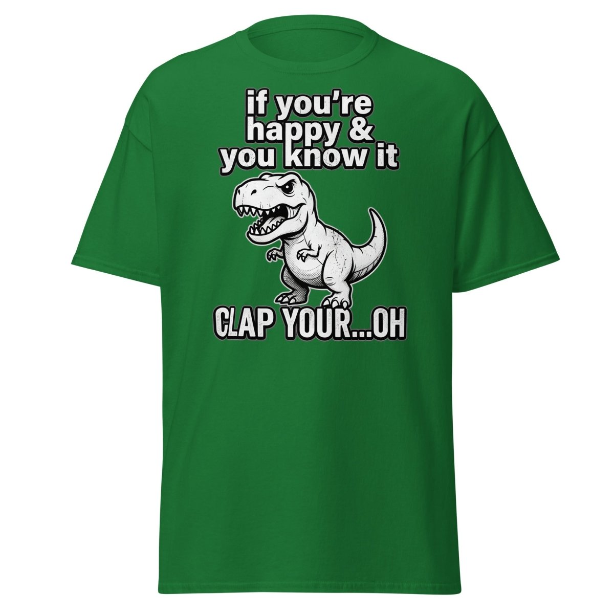Funny T-Rex Clap Your...Oh T-Shirt – Short Arms Song Meme - Turf Green - TeeRipple