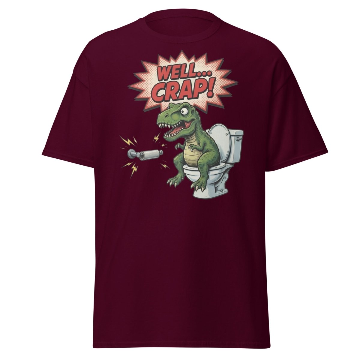 Funny T-Rex Toilet Paper T-Shirt – Well Crap Dino Tee - Maroon - TeeRipple