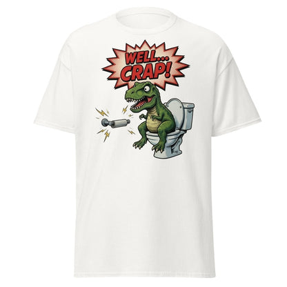 Funny T-Rex Toilet Paper T-Shirt – Well Crap Dino Tee - White - TeeRipple