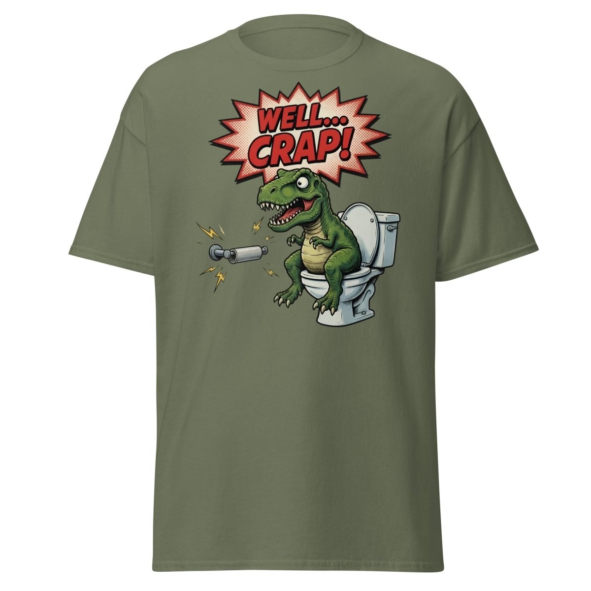 Funny T-Rex Toilet Paper T-Shirt – Well Crap Dino Tee - Military Green - TeeRipple