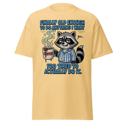Funny Tired Raccoon T-Shirt - Old Enough But Too Tired - Yellow Haze - TeeRipple