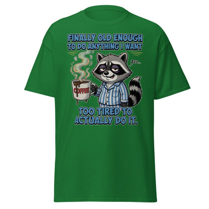 Funny Tired Raccoon T-Shirt - Old Enough But Too Tired - Turf Green - TeeRipple