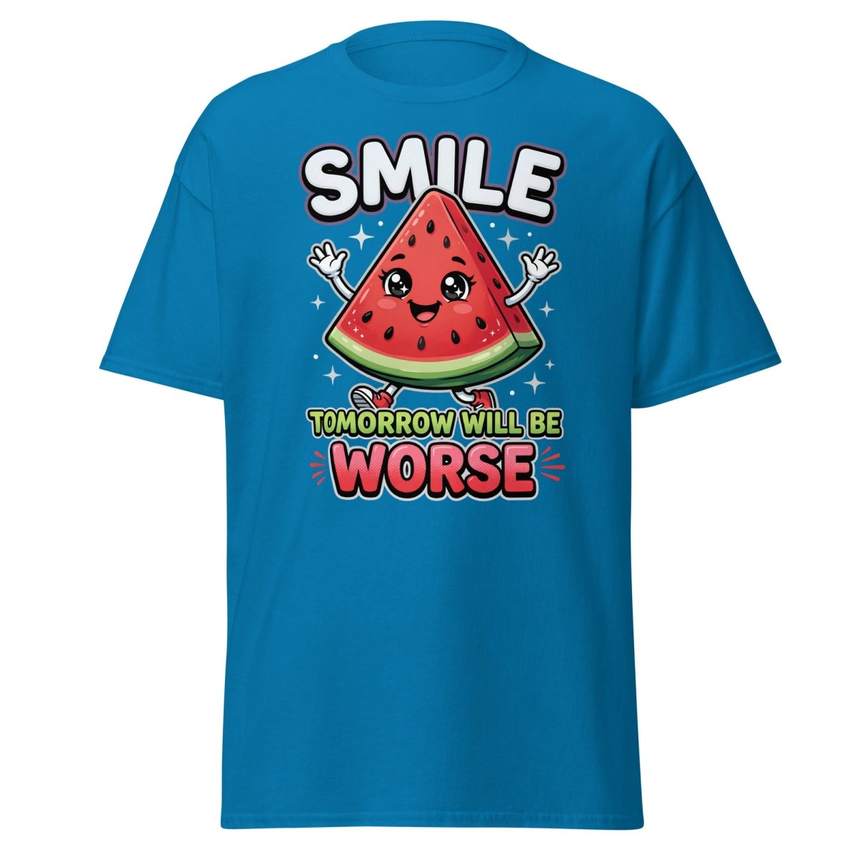 Funny Watermelon T-Shirt - Smile Tomorrow Will Be Worse - Sapphire - TeeRipple