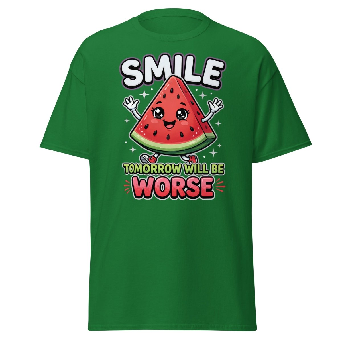 Funny Watermelon T-Shirt - Smile Tomorrow Will Be Worse - Turf Green - TeeRipple