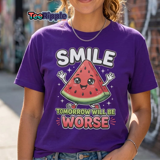 Funny Watermelon T-Shirt - Smile Tomorrow Will Be Worse - Maroon - TeeRipple
