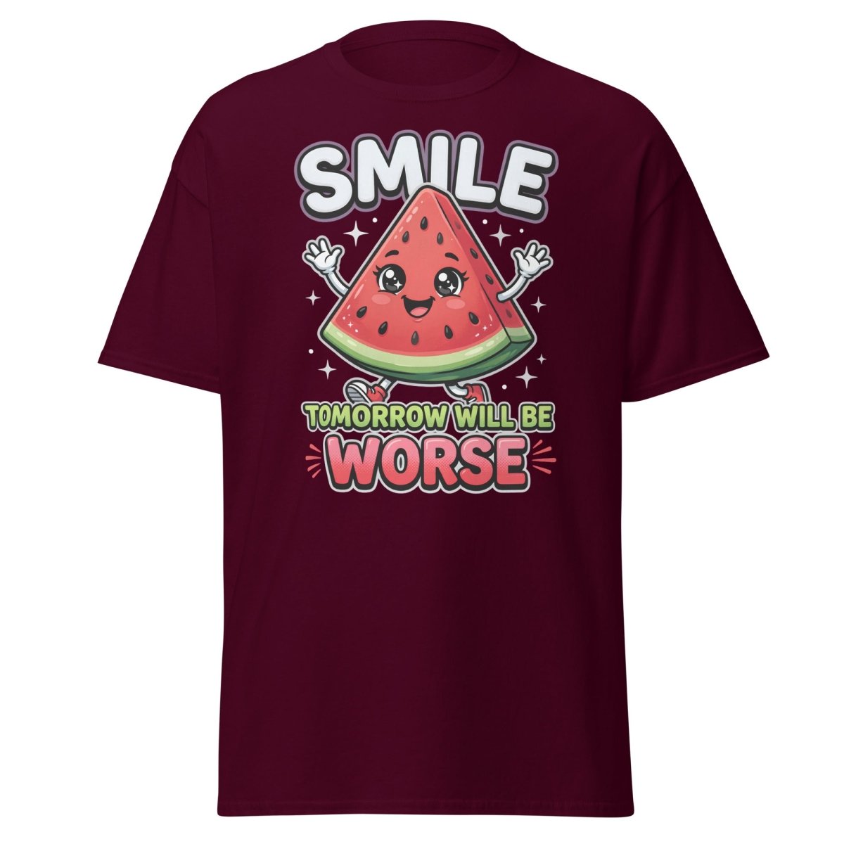 Funny Watermelon T-Shirt - Smile Tomorrow Will Be Worse - Maroon - TeeRipple
