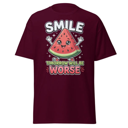 Funny Watermelon T-Shirt - Smile Tomorrow Will Be Worse - Maroon - TeeRipple