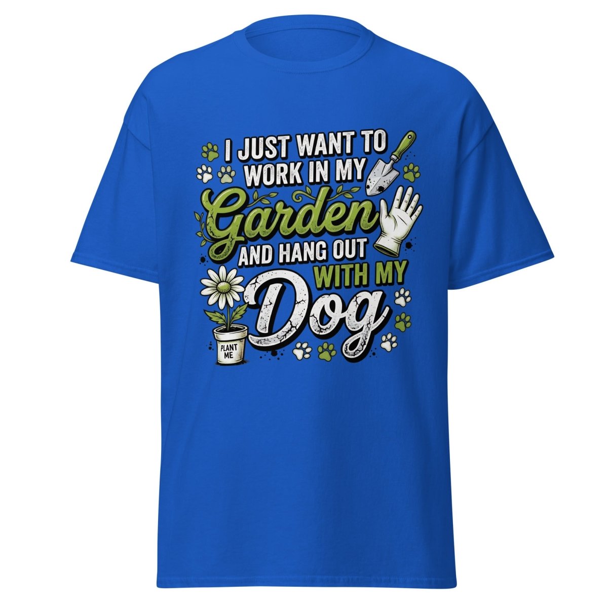 Garden Dog Lover T-Shirt - Work In My Garden Tee - Royal - TeeRipple