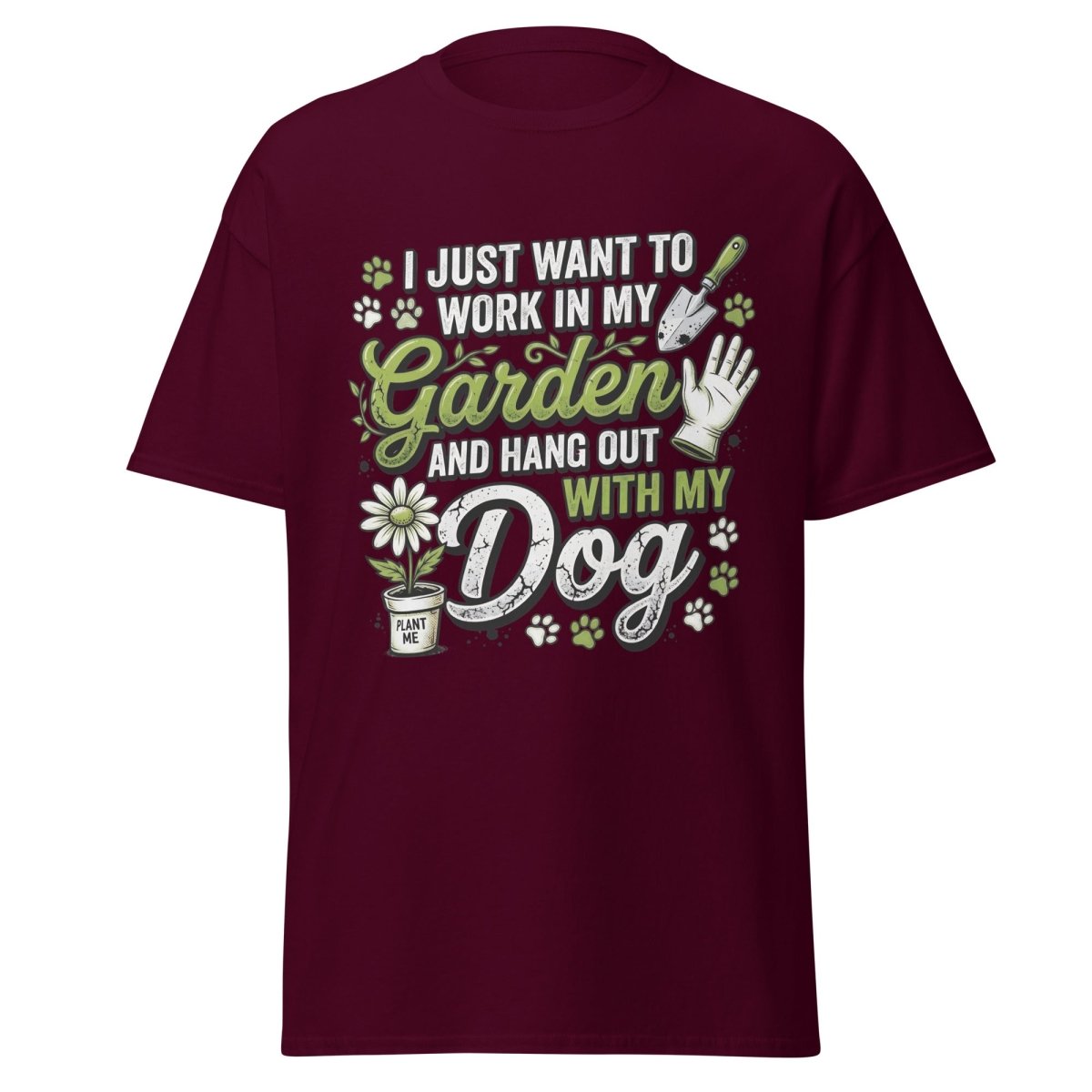 Garden Dog Lover T-Shirt - Work In My Garden Tee - Maroon - TeeRipple