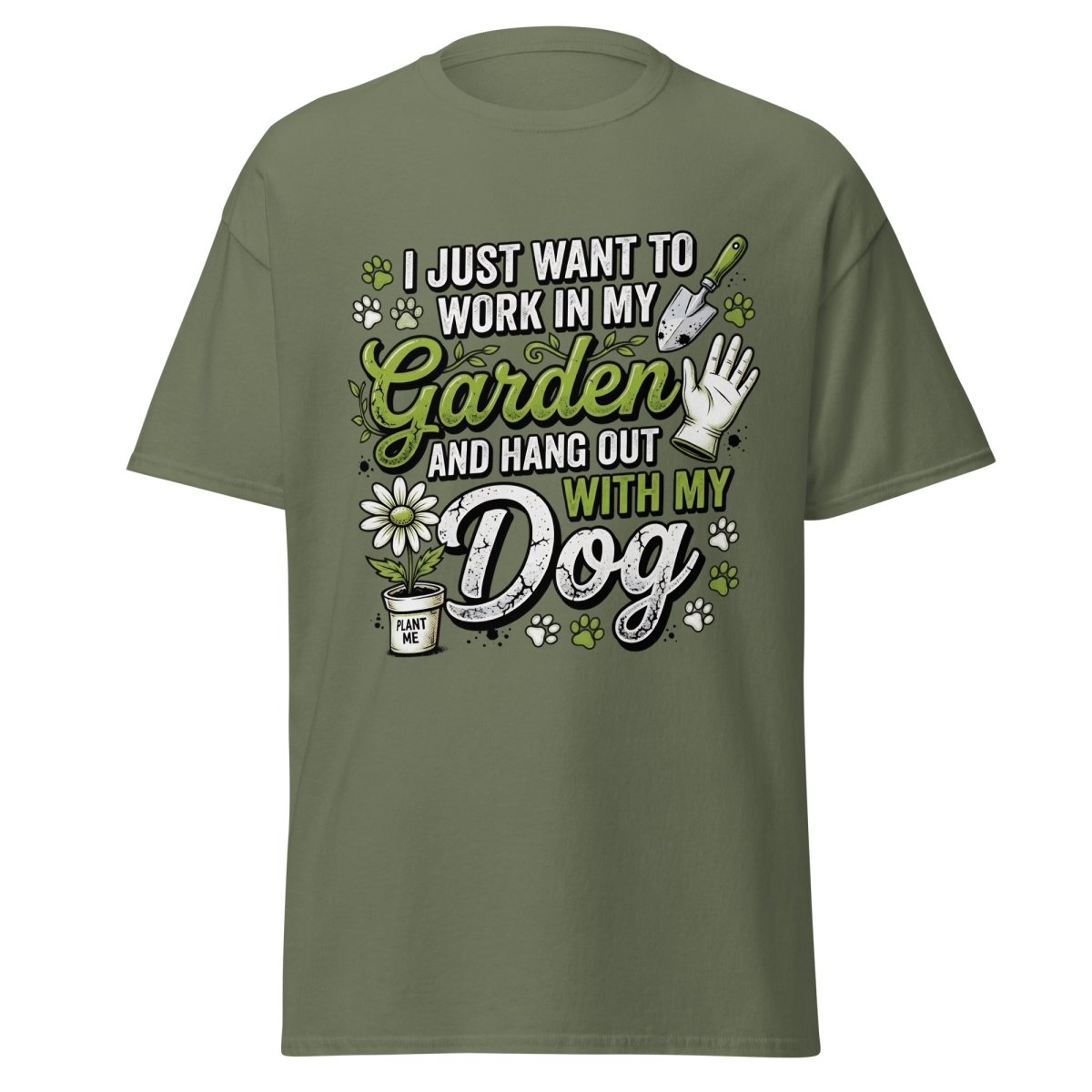 Garden Dog Lover T-Shirt - Work In My Garden Tee - Military Green - TeeRipple