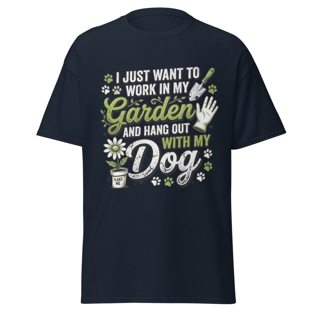 Garden Dog Lover T-Shirt - Work In My Garden Tee - Navy - TeeRipple