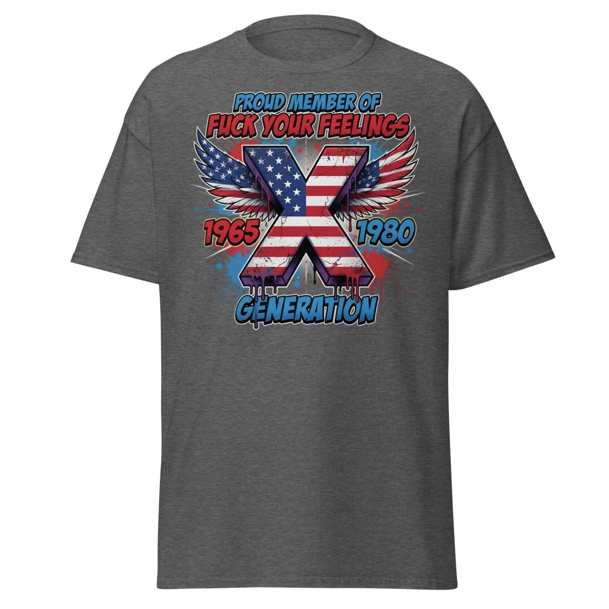 Gen X Fuck Your Feelings T-Shirt - 1965 - 1980 Winged Flag Design - Dark Heather - TeeRipple